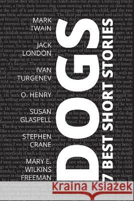 7 best short stories - Dogs O Henry Stephen Crane Mary E Wilkins Freeman 9786589575252 Tacet Books - książka