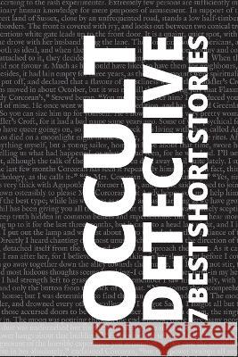 7 best short stories - Occult Detective William Hope Hodgson E And H Heron Sheridan Le Fanu 9786599154935 Tacet Books - książka