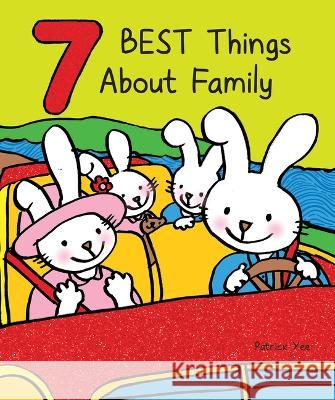 7 Best Things about Family Patrick Yee 9781486724208 Flowerpot Press - książka