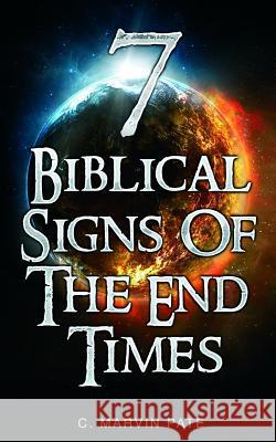 7 Biblical Signs of the End Times C. Marvin Pate 9781508940159 Createspace - książka