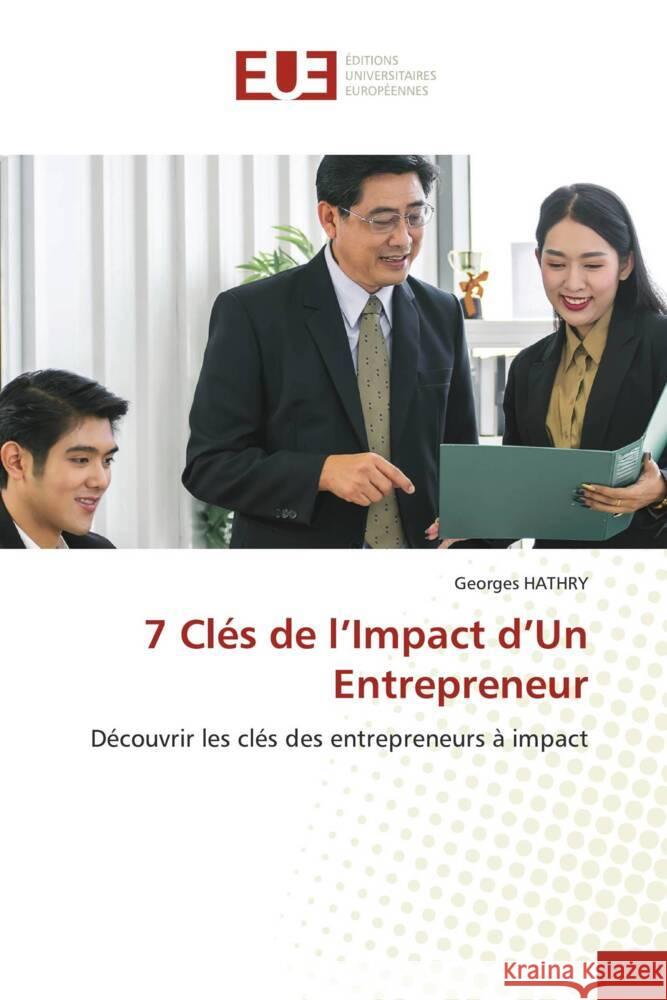 7 Clés de l'Impact d'Un Entrepreneur HATHRY, Georges 9786206718697 Éditions universitaires européennes - książka