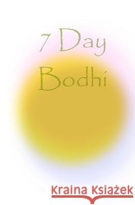 7 Day Bodhi Mark F Kalita 9781494202125 Createspace Independent Publishing Platform - książka