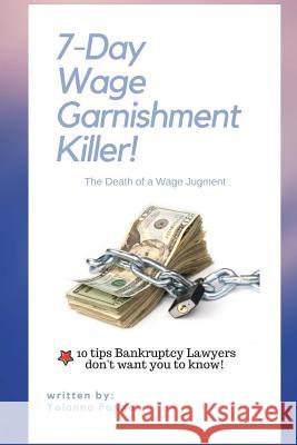 7-Day Wage Garnishment Killer: The Death of a Wage Judgment Yolonna Foxxe 9781726075213 Createspace Independent Publishing Platform - książka