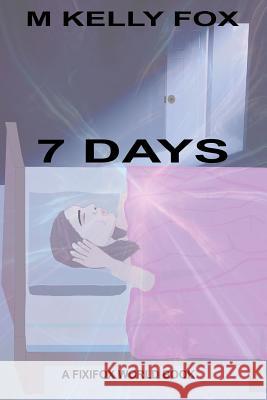 7 Days M. Kelly Fox 9781546382140 Createspace Independent Publishing Platform - książka