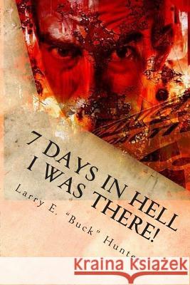 7 Days in Hell Larry E. Buck Hunter Shane Lee Weiskircher 9781505430158 Createspace - książka