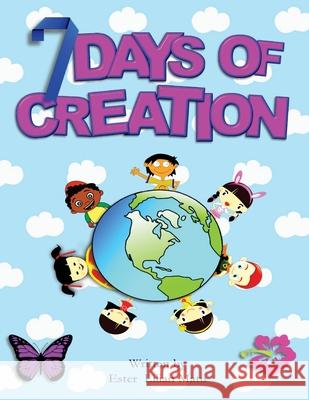 7 Days of Creation Ester Lilian Matu 9781540593191 Createspace Independent Publishing Platform - książka