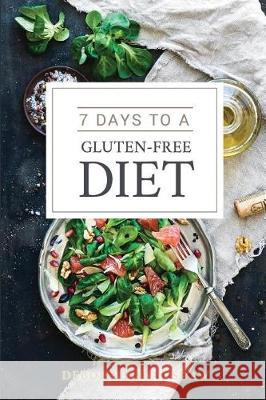7 Days to a Gluten-Free Diet Deborah Bradshaw 9781519424884 Createspace Independent Publishing Platform - książka