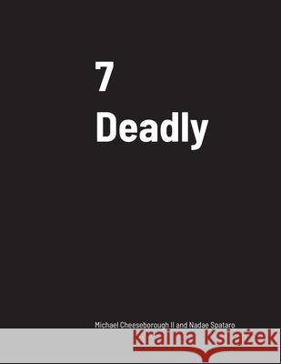 7 Deadly Michael Cheeseborough, II, Nadae Spataro 9781667189406 Lulu.com - książka