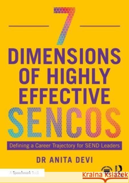 7 Dimensions of Highly Effective SENCOs Anita Devi 9781032814926 Taylor & Francis Ltd - książka