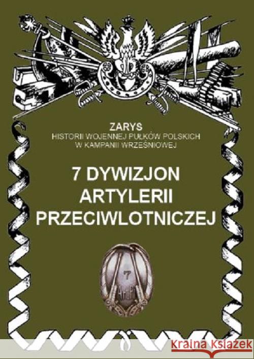 7 dywizjon artylerii przeciwlotniczej Dymek Przemysław 9788362046553 Egros - książka