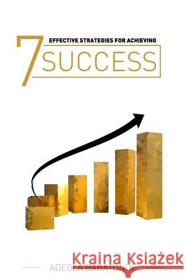 7 Effective Strategies for Achieving Success Adeola Babatunde 9781326055912 Lulu.com - książka