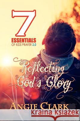 7 Essentials of Kids Prayer 2.0 Angie Clark 9781480173262 Createspace - książka
