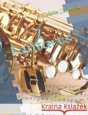 7 Fanfares: Pour Alto Saxophone Et Piano Colette Mourey 9781720121701 Independently Published - książka