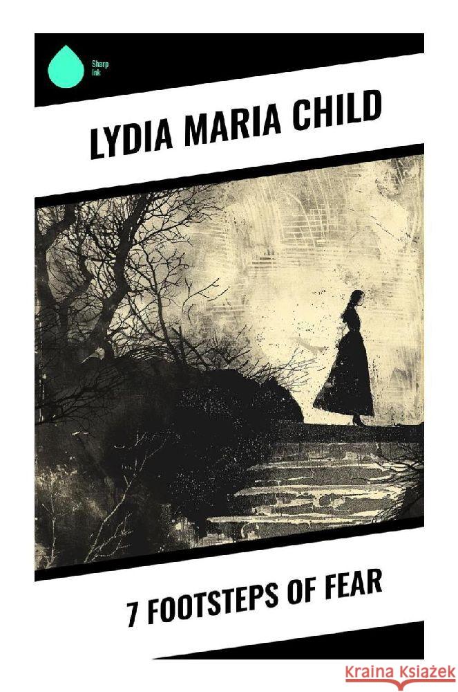 7 Footsteps of Fear Child, Lydia Maria 9788028373917 Sharp Ink - książka