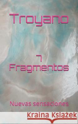 7 Fragmentos: Nuevas Sensaciones Luis Soriano Troyano 9781728610276 Independently Published - książka