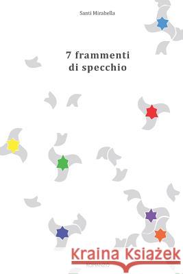 7 Frammenti di Specchio Diego Miguel Mirabella Santi Mirabella 9781076501974 Independently Published - książka