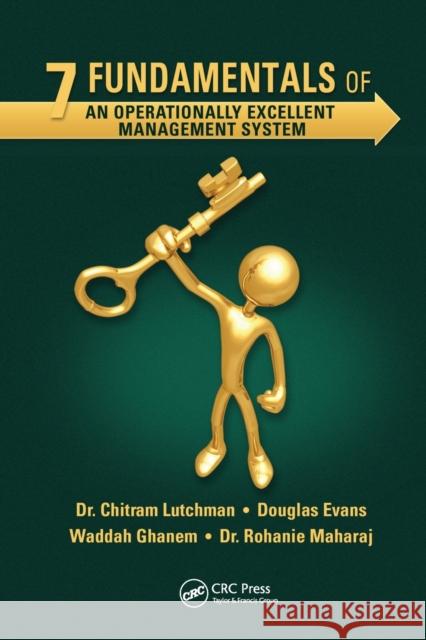7 Fundamentals of an Operationally Excellent Management System Chitram Lutchman, Douglas Evans, Waddah Shihab Ghanem Al Hashemi 9780367783600 Taylor and Francis - książka