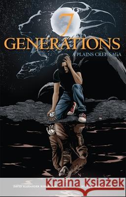 7 Generations: A Plains Cree Saga David Robertson Scott B. Henderson Scott Henderson 9781553793557 Highwater Press - książka
