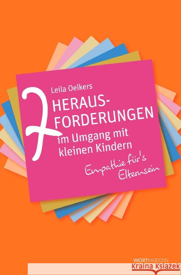 7 Herausforderungen im Umgang mit kleinen Kindern Oelkers, Leila 9783754149331 epubli - książka