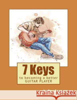 7 Keys to Becoming a Better Guitar Player Don Sansone 9781484845219 Createspace - książka