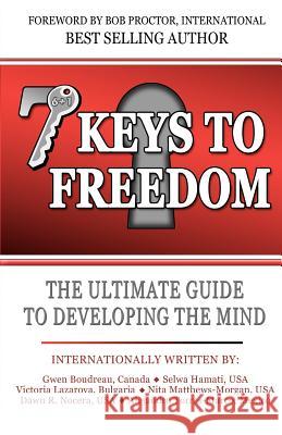 7 Keys To Freedom: The Ultimate Guide To Developing The Mind Boudreau, Gwen 9780988553101 DNA International Publishing - książka