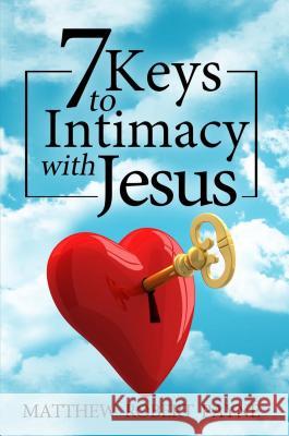 7 Keys to Intimacy with Jesus Matthew Robert Payne 9781684110865 Revival Waves of Glory Ministries - książka