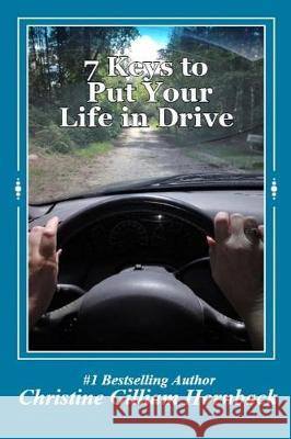 7 Keys to Put Your Life in Drive Christine Gilliam Hornback 9781974406784 Createspace Independent Publishing Platform - książka