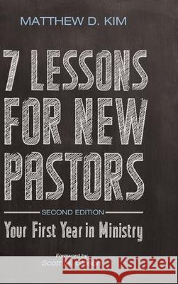 7 Lessons for New Pastors, Second Edition Matthew D. Kim Scott M. Gibson 9781725268586 Cascade Books - książka