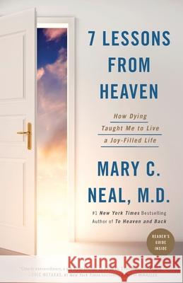 7 Lessons from Heaven: How Dying Taught Me to Live a Joy-Filled Life Mary C Neal 9781780784687 Authentic Media - książka