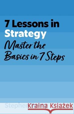 7 Lessons in Strategy: Master the Basics in 7 Steps Stephen Berry 9781399830577 John Murray Business - książka