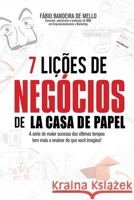 7 lições de negócios de La casa de papel / Mello, Fábio Bandeira de 9788550303703 Buobooks.com - książka