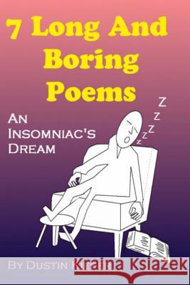 7 Long And Boring Poems: An Insomniac's Dream Kiefer, Dustin 9781494303914 Createspace - książka