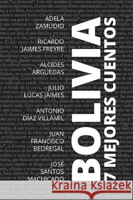 7 mejores cuentos - Bolivia Adela (Autor) Zamudio, Ricardo Jaimes (Autor) Freyre 9786589575368 Tacet Books - książka