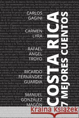 7 mejores cuentos - Costa Rica Carlos (Autor) Gagini, Carmen (Autor) Lyra 9786589575375 Tacet Books - książka