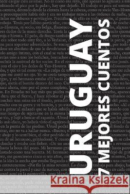7 mejores cuentos - Uruguay Horacio Quiroga Jose Enrique Rodo Felisberto Hernandez 9786589575047 Tacet Books - książka