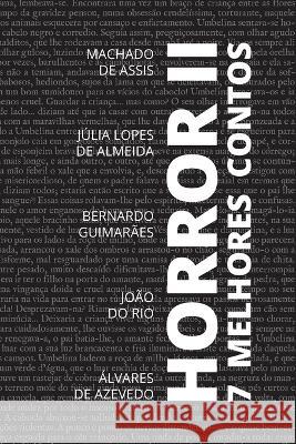 7 melhores contos - Horror II Machado De Assis, Álvares de Azevedo, Júlia Lopes de Almeida 9786589575429 Tacet Books - książka