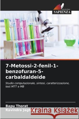 7-Metossi-2-fenil-1-benzofuran-5-carbaldaldeide Bapu Thorat Ravindra Jagtap 9786630024920 Edizioni Sapienza - książka