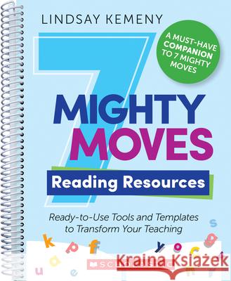 7 Mighty Moves Reading Resources Lindsay Kemeny 9781546152514 Scholastic Teaching Resources - książka