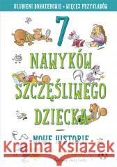 7 nawyków szczęśliwego dziecka. Nowe historie 2022 Sean Covey, Małgorzata Bortnowska 9788324085798 Znak - książka