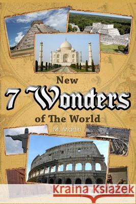 7 New Wonders of the World M. Martin 9781975885014 Createspace Independent Publishing Platform - książka