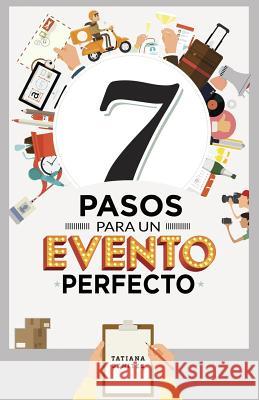 7 Pasos Para Un Evento Perfecto Jose Eduardo Costa Tatiana Benites 9781091307681 Independently Published - książka