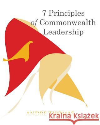 7 Principles of Commonwealth Leadership MR Andre Thomas 9781927579206 Greatness Publishing - książka