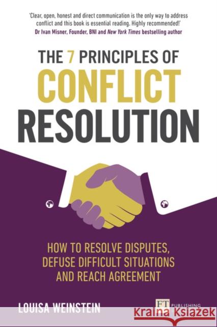 7 Principles of Conflict Resolution, The: How to resolve disputes, defuse difficult situations and reach agreement Louisa Weinstein 9781292220925 Pearson Education Limited - książka