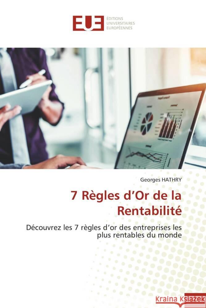 7 Règles d'Or de la Rentabilité HATHRY, Georges 9786206700111 Éditions universitaires européennes - książka