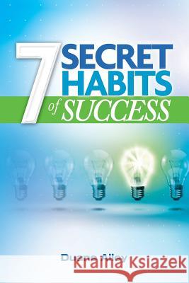 7 Secret Habits of Success Alley, Duane 9780987057136 Performance Results Pty Ltd - książka