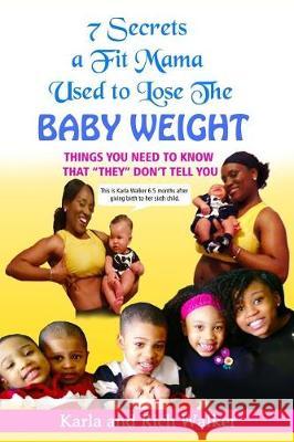 7 Secrets a Fit Mama Used to Lose the Baby Weight: Things you need to know that 