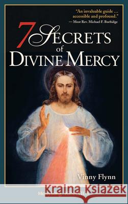 7 Secrets of Divine Mercy, New Edition Vinny Flynn 9781884479571 Our Sunday Visitor - książka