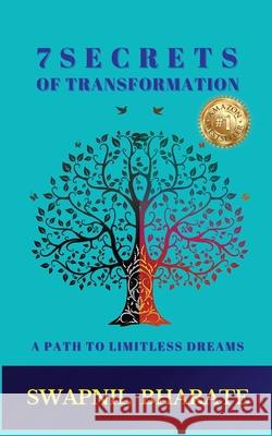 7 Secrets of Transformation: A Path to Limitless Dreams Swapnil Bharate 9781399991421 Bliss Books - książka