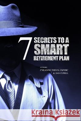 7 Secrets to a Smart Retirement Plan J'Neanne Theus 9798529632109 Independently Published - książka