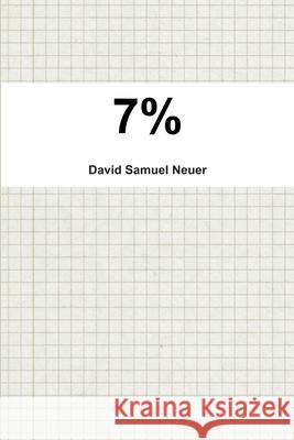 7%% (Stage Play Script) David Samuel Neuer 9781257766512 Lulu.com - książka
